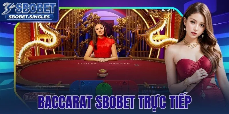 Baccarat Sbobet Trực Tiếp