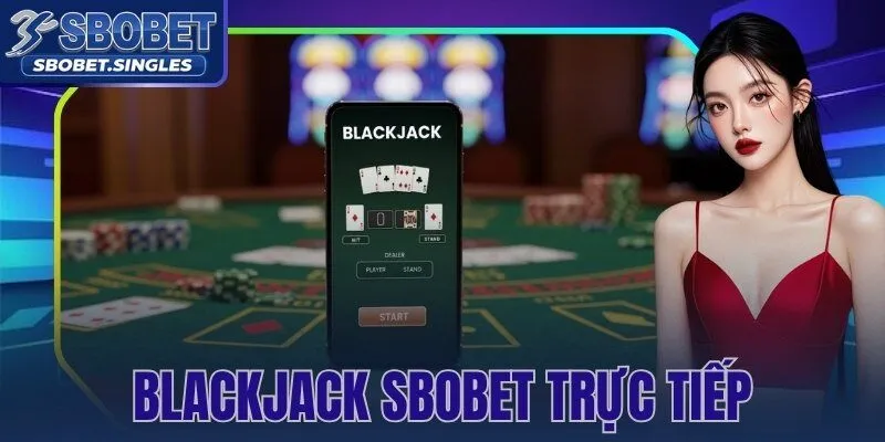 Blackjack Sbobet Trực Tiếp
