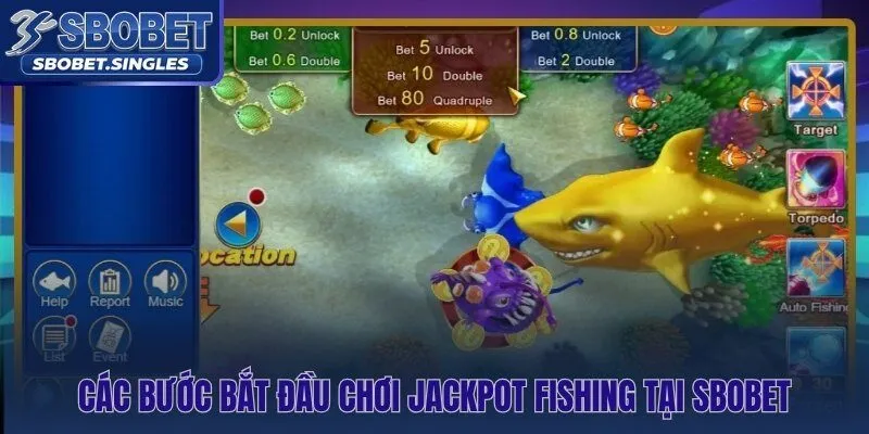 Bốn bước đưa người chơi vào bàn Jackpot Fishing Sbobet ngay