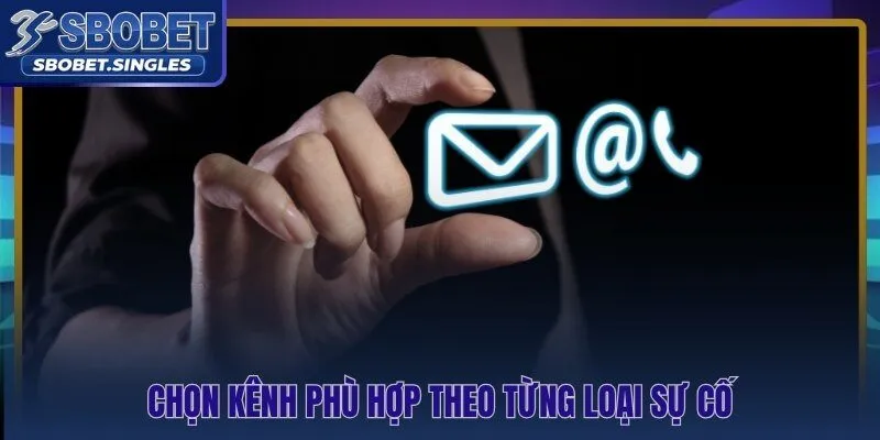Bảng tra cứu nhanh kênh liên hệ Sbobet theo từng loại sự cố