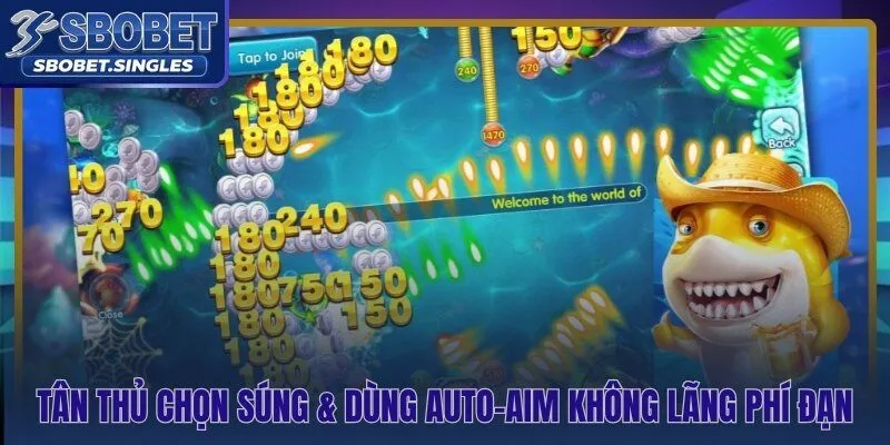 Súng đúng cấp và Auto-Aim đúng lúc hai yếu tố quyết định xu về