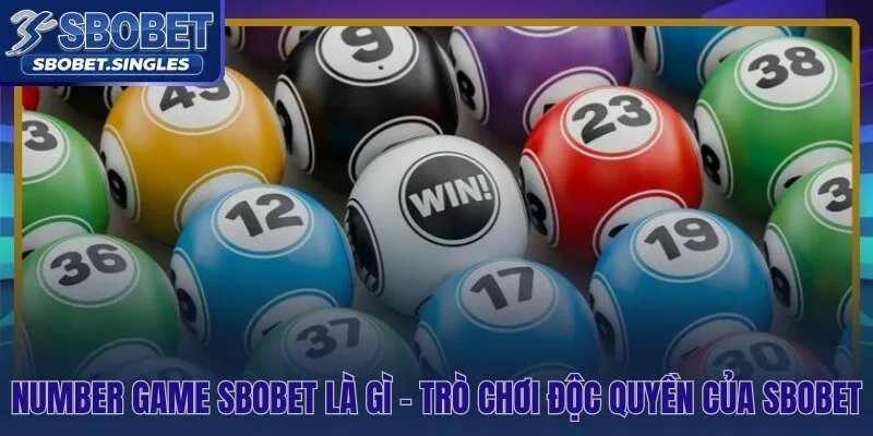Number game Sbobet với lồng cầu vật lý minh bạch không thuật toán ẩn