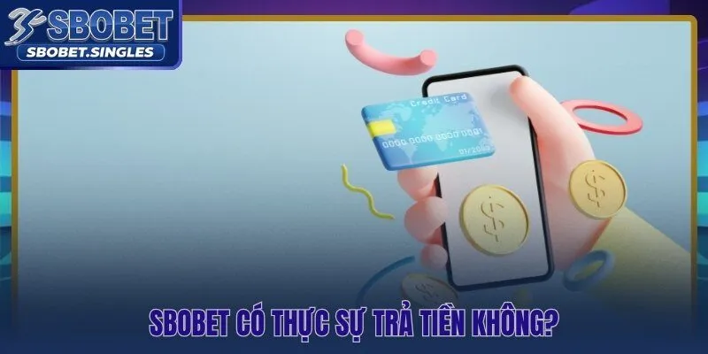 Uy tín chi trả Sbobet qua 20 năm vận hành và hai giấy phép độc lập