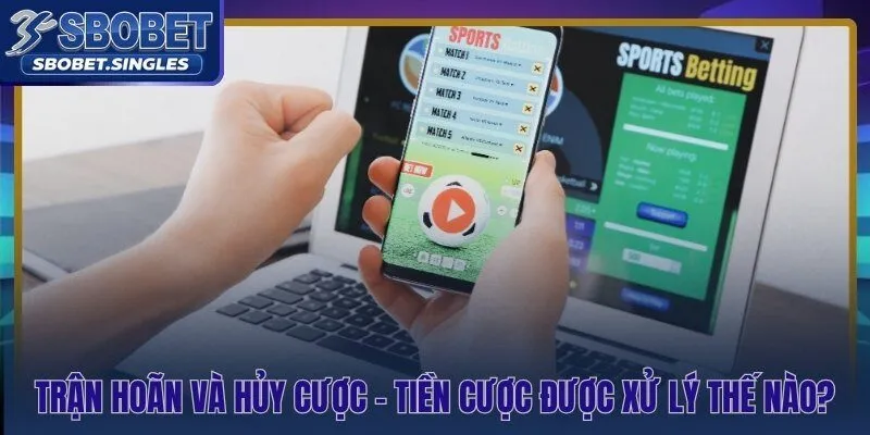 Câu hỏi thường gặp về hoàn tiền khi trận bị hoãn hoặc hủy